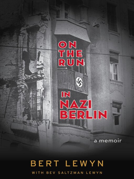 Title details for On the Run in Nazi Berlin by Bert Lewyn - Available